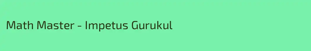 Math Master - Impetus Gurukul